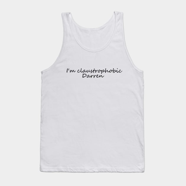 I'm claustrophobic Darren collins Tank Top by yassinstore